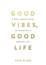 Good Vibes, Good life