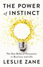 The Power of Instinct: The New Rules in Business and Life