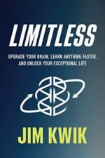 Limitless: Upgrade Your Brain, Learn Anything Faster,