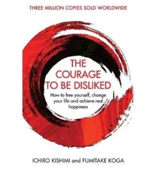 Courage To Be Disliked