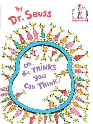 Dr seuss : oh the thinks you can think