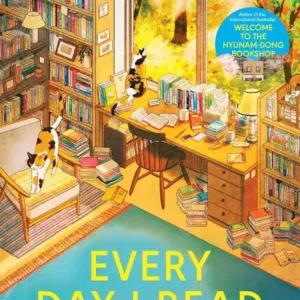 Every Day I Read: 53 Ways to Get Closer to Books