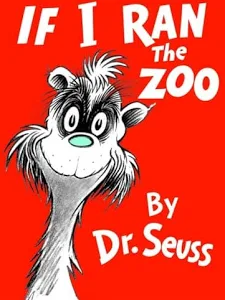 If I Ran the Zoo  Dr. Seuss